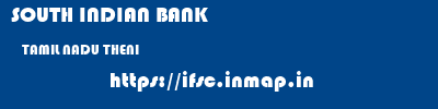 SOUTH INDIAN BANK  TAMIL NADU THENI    ifsc code